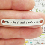 Silver Bracelet Connector in Pewter with Where there's a will there's a way Phrase